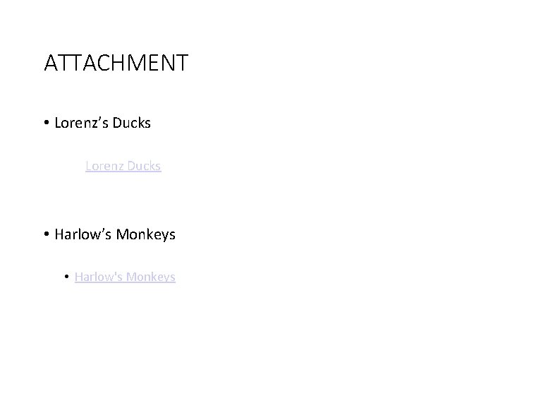 ATTACHMENT • Lorenz’s Ducks Lorenz Ducks • Harlow’s Monkeys • Harlow's Monkeys 