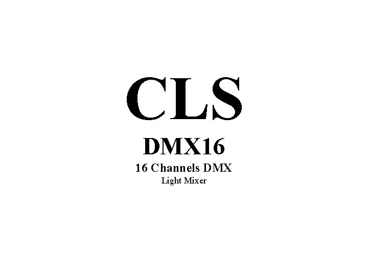 CLS DMX 16 16 Channels DMX Light Mixer 