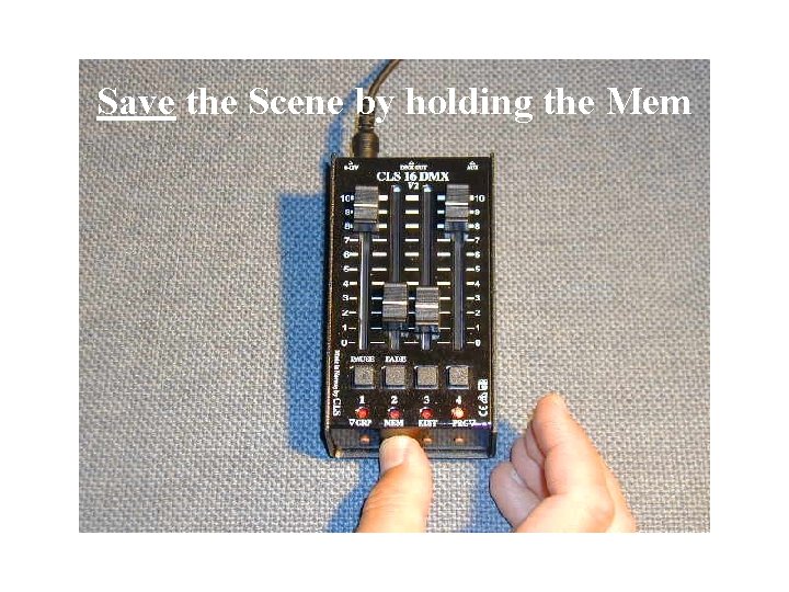 Save the Scene by holding the Mem 
