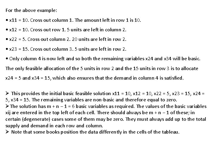 For the above example: • x 11 = 10. Cross out column 1. The