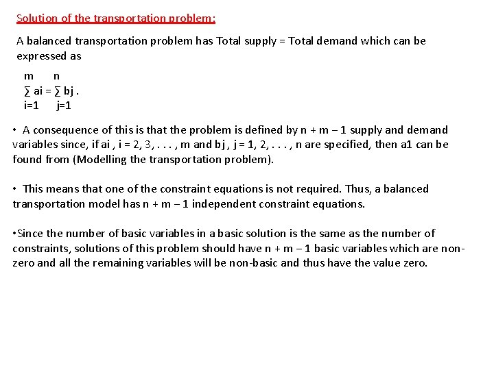 Solution of the transportation problem: A balanced transportation problem has Total supply = Total