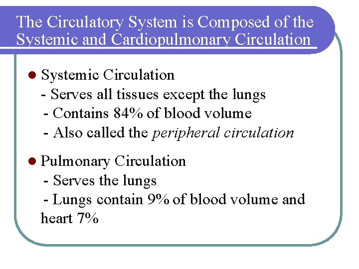 The Circulatory System is Composed of the Systemic and Cardiopulmonary Circulation l Systemic Circulation