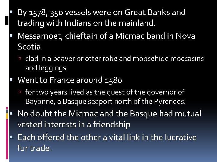  By 1578, 350 vessels were on Great Banks and trading with Indians on