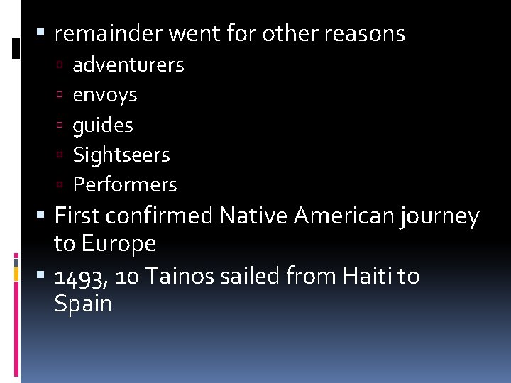  remainder went for other reasons adventurers envoys guides Sightseers Performers First confirmed Native