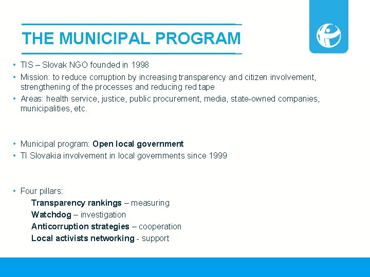 THE MUNICIPAL PROGRAM • TIS – Slovak NGO founded in 1998 • Mission: to