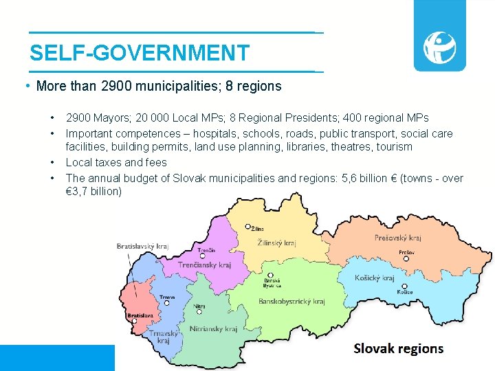 SELF-GOVERNMENT • More than 2900 municipalities; 8 regions • • 2900 Mayors; 20 000