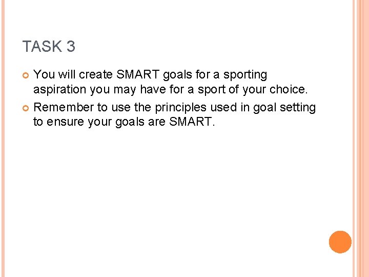TASK 3 You will create SMART goals for a sporting aspiration you may have