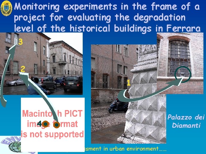 Monitoring experiments in the frame of a project for evaluating the degradation level of