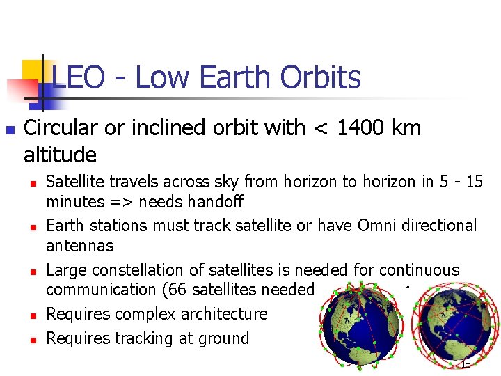 LEO - Low Earth Orbits n Circular or inclined orbit with < 1400 km