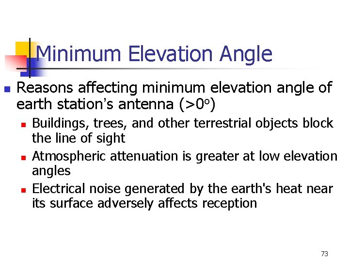 Minimum Elevation Angle n Reasons affecting minimum elevation angle of earth station’s antenna (>0