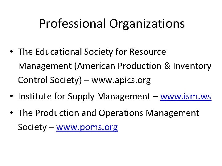 Professional Organizations • The Educational Society for Resource Management (American Production & Inventory Control