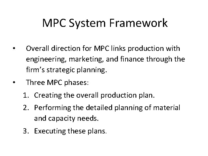 MPC System Framework • Overall direction for MPC links production with engineering, marketing, and