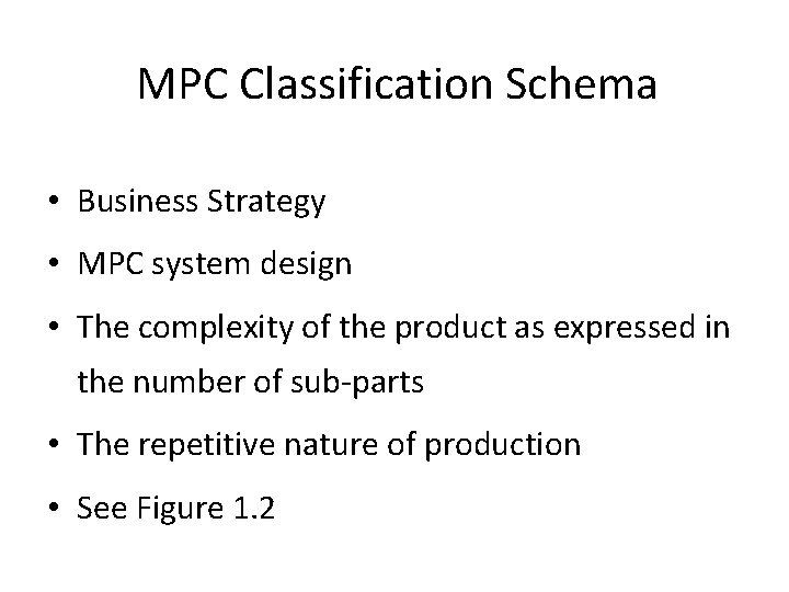 MPC Classification Schema • Business Strategy • MPC system design • The complexity of