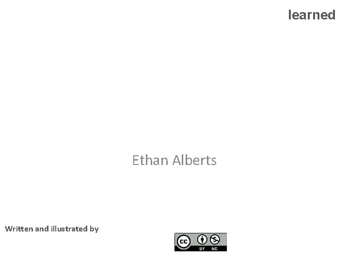 learned Ethan Alberts Written and illustrated by 