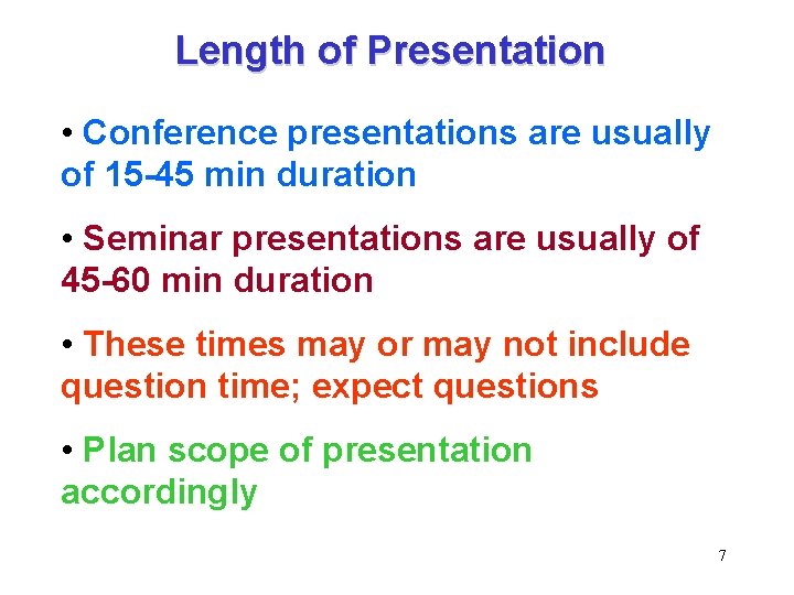 Length of Presentation • Conference presentations are usually of 15 -45 min duration •