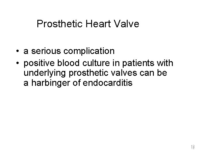 Prosthetic Heart Valve • a serious complication • positive blood culture in patients with
