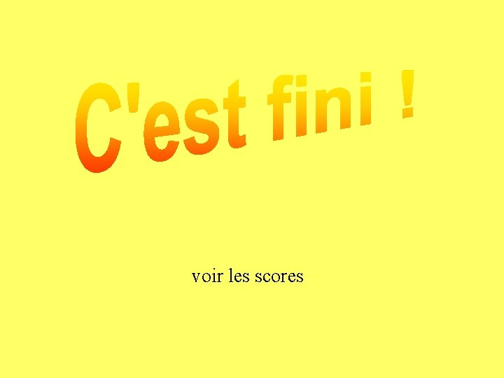 fin 1 voir les scores 