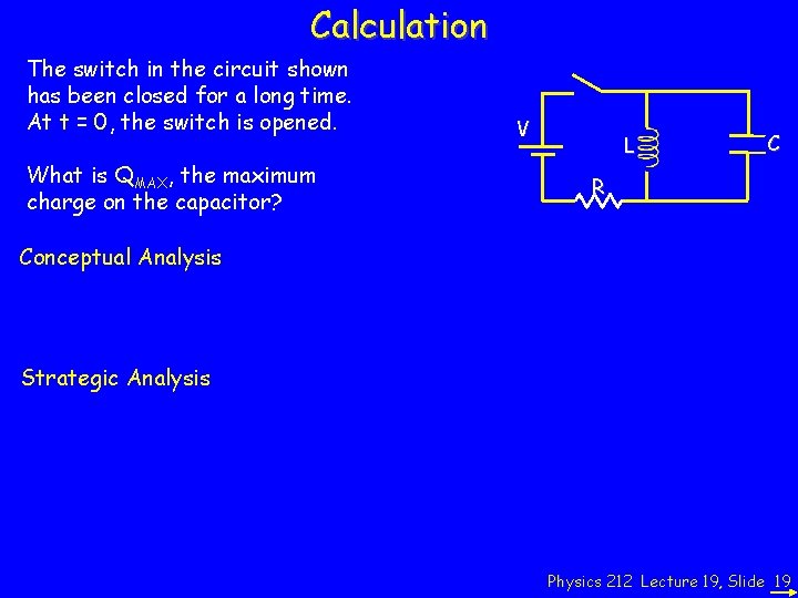 Calculation The switch in the circuit shown has been closed for a long time.