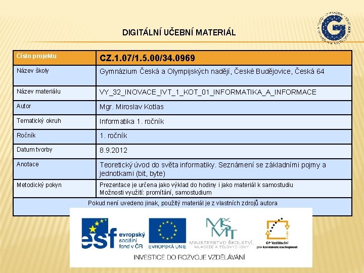 DIGITÁLNÍ UČEBNÍ MATERIÁL Číslo projektu CZ. 1. 07/1. 5. 00/34. 0969 Název školy Gymnázium