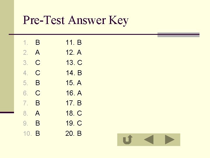 Pre-Test Answer Key 1. 2. 3. 4. 5. 6. 7. 8. 9. 10. B