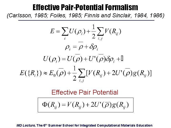 Effective Pair-Potential Formalism (Carlsson, 1985; Foiles, 1985; Finnis and Sinclair, 1984, 1986) Effective Pair