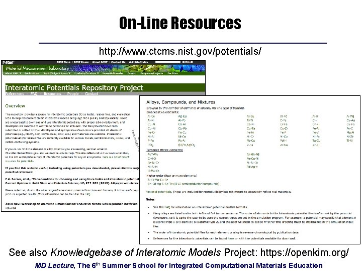 On-Line Resources http: //www. ctcms. nist. gov/potentials/ See also Knowledgebase of Interatomic Models Project: