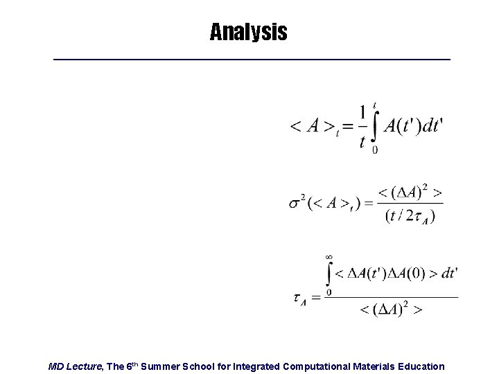 Analysis MD Lecture, The 6 th Summer School for Integrated Computational Materials Education 