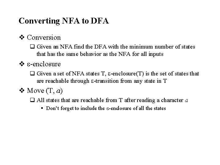 Converting NFA to DFA v Conversion q Given an NFA find the DFA with