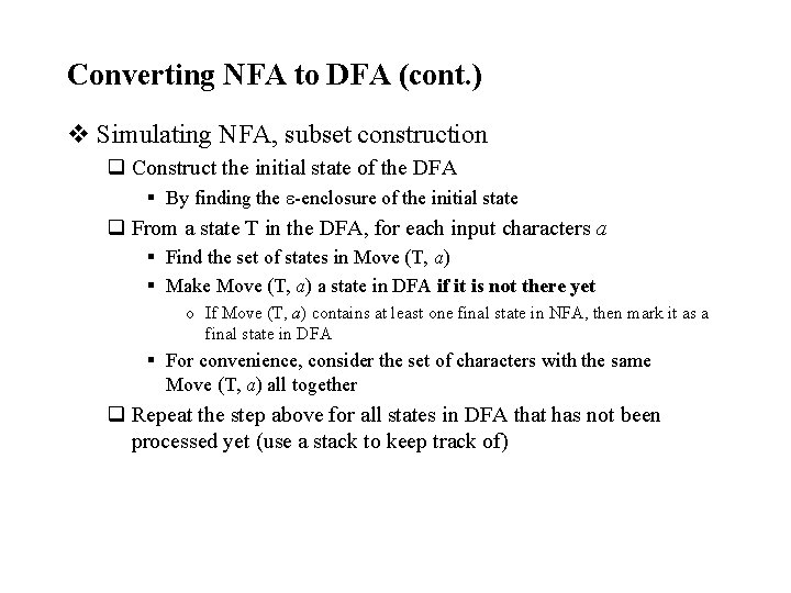 Converting NFA to DFA (cont. ) v Simulating NFA, subset construction q Construct the