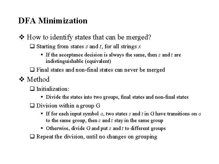 DFA Minimization v How to identify states that can be merged? q Starting from