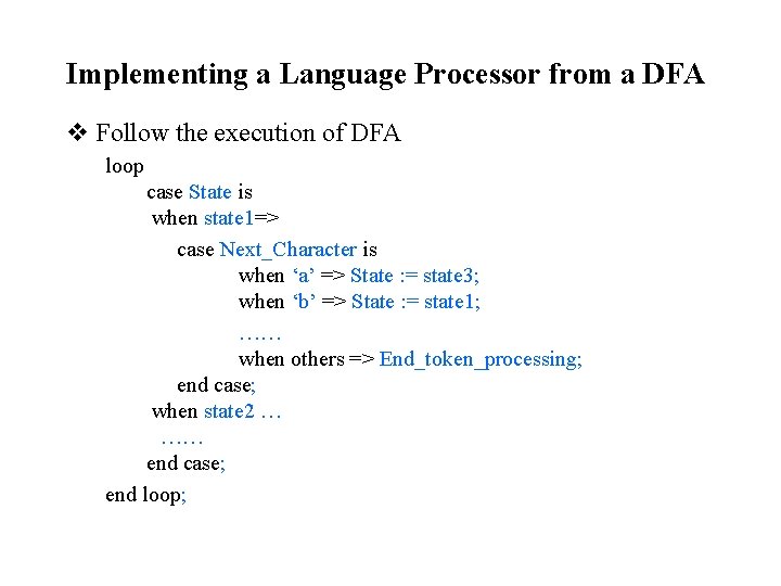 Implementing a Language Processor from a DFA v Follow the execution of DFA loop