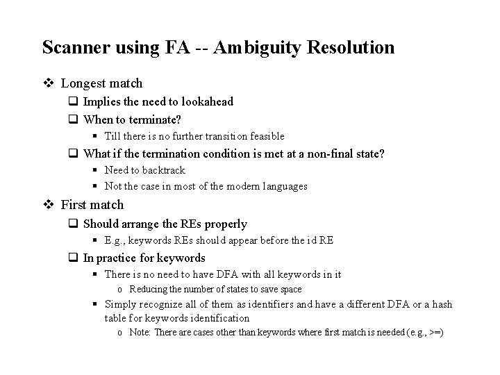 Scanner using FA -- Ambiguity Resolution v Longest match q Implies the need to