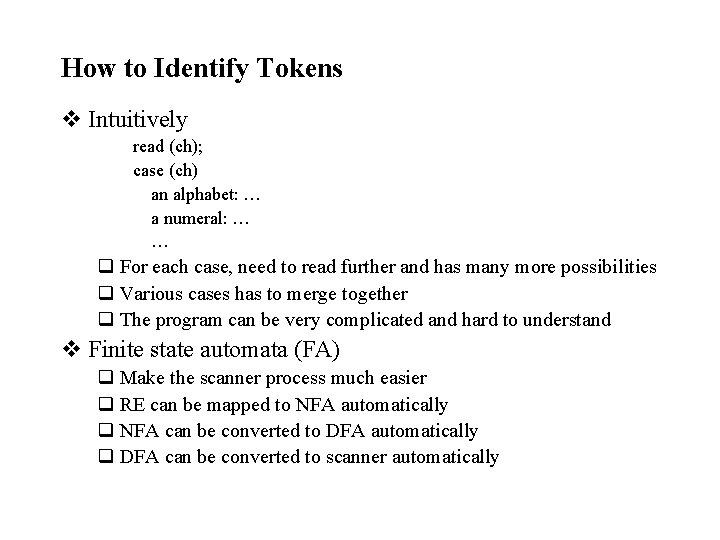 How to Identify Tokens v Intuitively read (ch); case (ch) an alphabet: … a