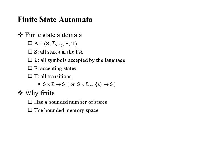 Finite State Automata v Finite state automata q A = (S, , s 0,