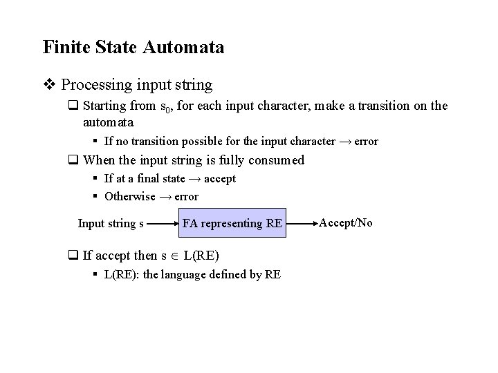 Finite State Automata v Processing input string q Starting from s 0, for each