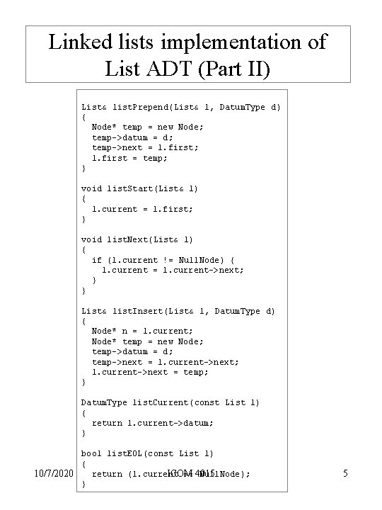 Linked lists implementation of List ADT (Part II) List& list. Prepend(List& l, Datum. Type