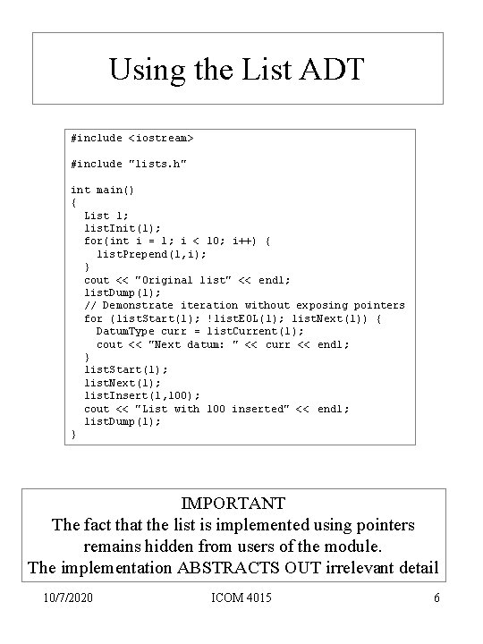 Using the List ADT #include <iostream> #include "lists. h" int main() { List l;