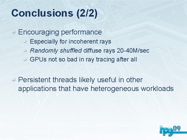 Conclusions (2/2) Encouraging performance Especially for incoherent rays Randomly shuffled diffuse rays 20 -40