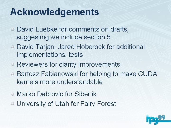 Acknowledgements David Luebke for comments on drafts, suggesting we include section 5 David Tarjan,