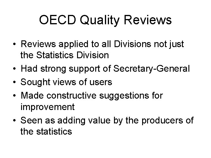 OECD Quality Reviews • Reviews applied to all Divisions not just the Statistics Division