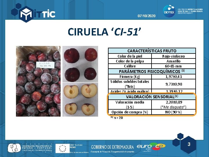 07/10/2020 CIRUELA ‘CI-51’ CARACTERÍSTICAS FRUTO Color de la piel Color de la pulpa Calibre