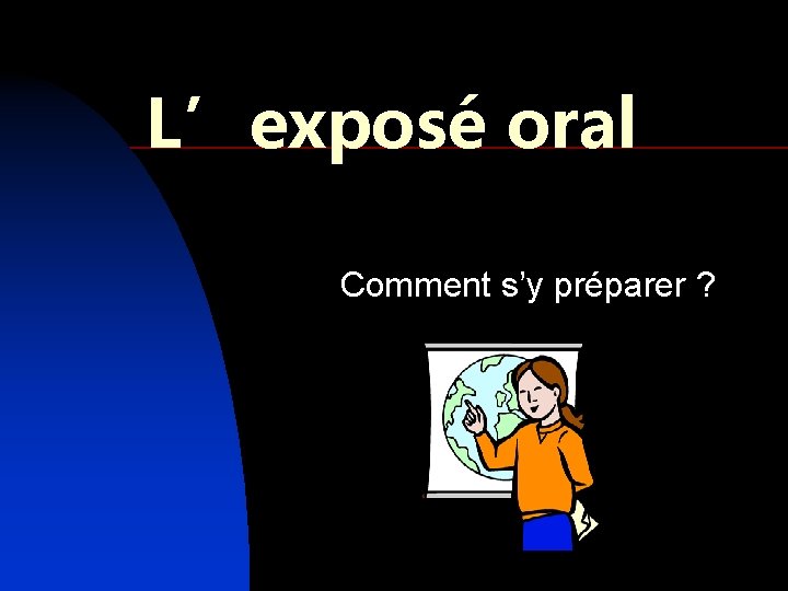 L’exposé oral Comment s’y préparer ? 