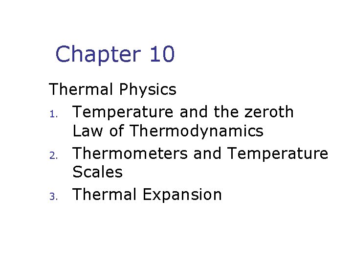 Chapter 10 Thermal Physics 1 Temperature and the