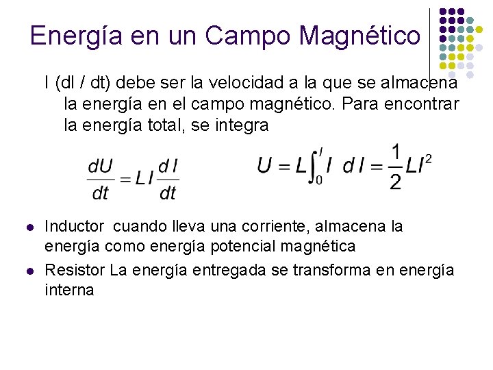 Energía en un Campo Magnético I (d. I / dt) debe ser la velocidad