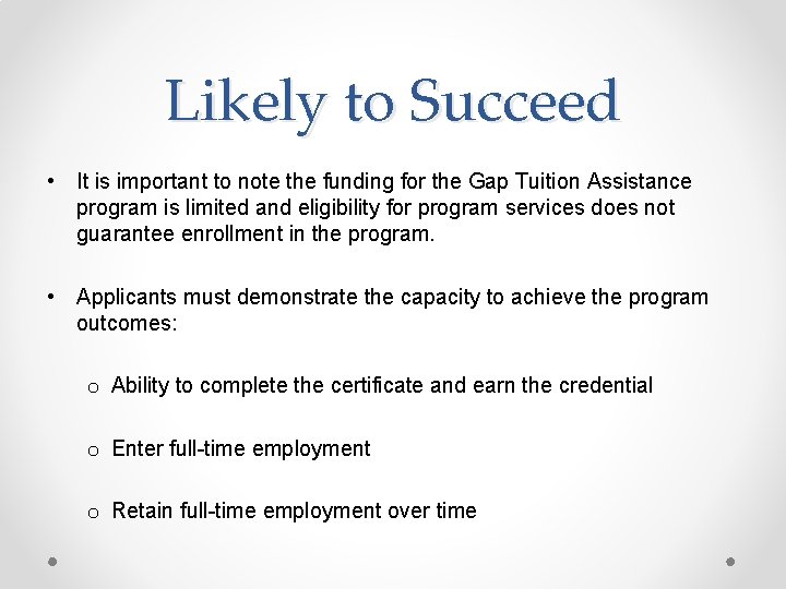Likely to Succeed • It is important to note the funding for the Gap