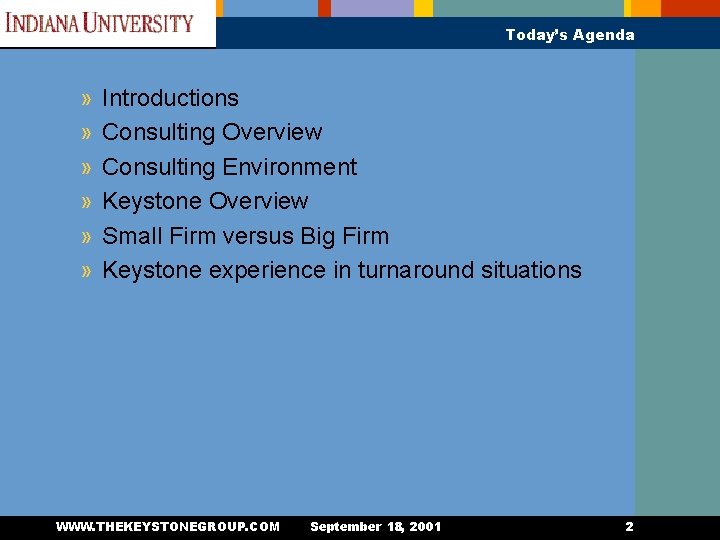 Today’s Agenda » » » Introductions Consulting Overview Consulting Environment Keystone Overview Small Firm