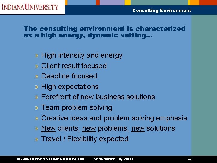 Consulting Environment The consulting environment is characterized as a high energy, dynamic setting… »