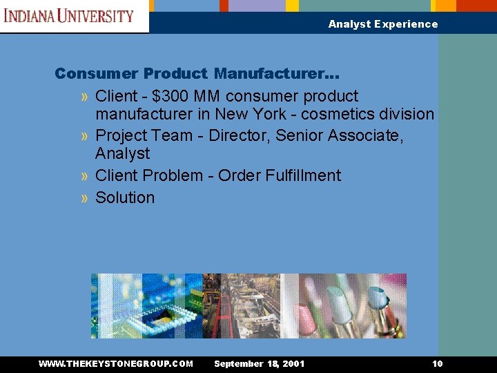 Analyst Experience Consumer Product Manufacturer… » Client - $300 MM consumer product manufacturer in