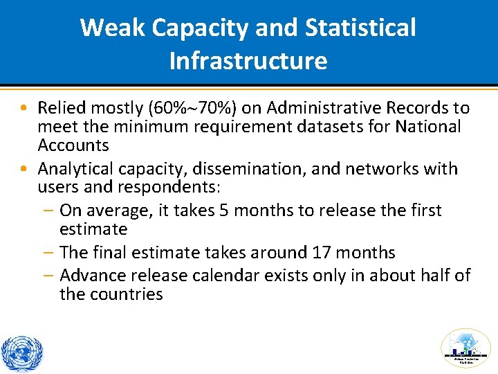 Weak Capacity and Statistical Infrastructure • Relied mostly (60% 70%) on Administrative Records to