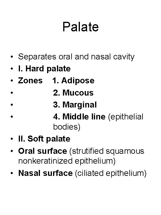 Palate • Separates oral and nasal cavity • І. Hard palate • Zones 1.
